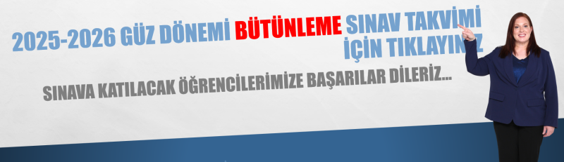2025-2026 Güz dönemi bütünleme sınav takvimi için tıklayınız...