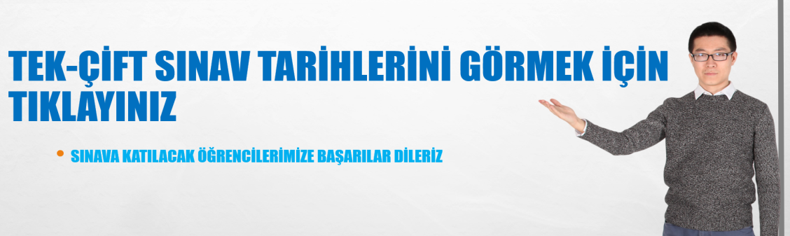 Tek-Çift sınav tarihleri...